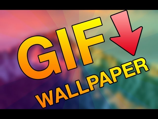 using gif as wallpaper for mac